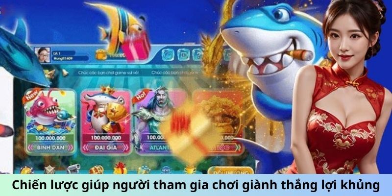 Chiến lược giúp người tham gia chơi giành thắng lợi khủng