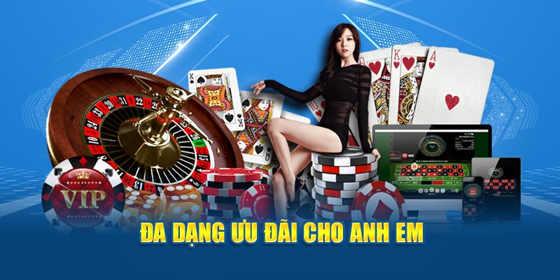 Đa dạng ưu đãi cho anh em