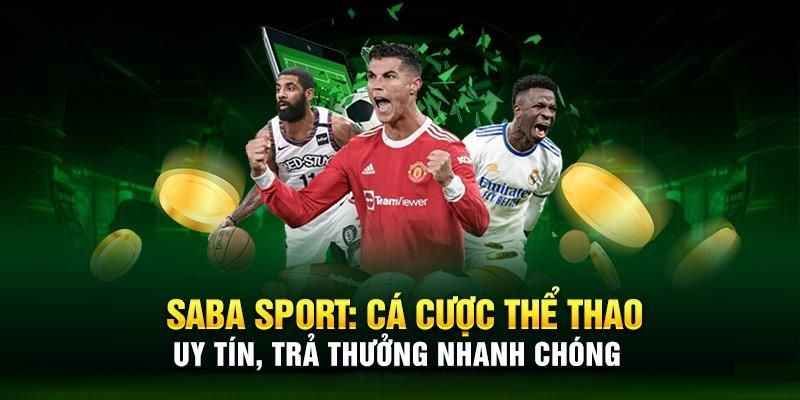 Thể Thao Saba - Điểm Đến Hấp Dẫn Lý Tưởng Của Cược Thủ