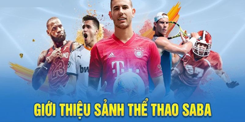 Tìm hiểu về sảnh cược thể thao Saba