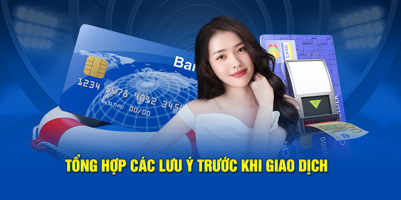 Tổng hợp các lưu ý trước khi giao dịch 